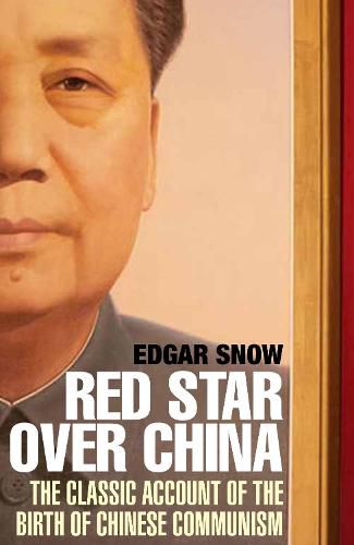 Cover image for Red Star Over China: The Classic Account of the Birth of Chinese Communism