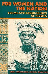 Cover image for For Women and the Nation: Funmilayo Ransome-Kuti of Nigeria