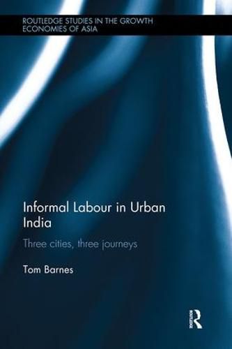 Cover image for Informal Labour in Urban India: Three Cities, Three Journeys