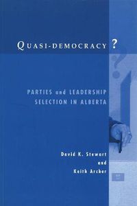 Cover image for Quasi-Democracy?: Parties and Leadership Selection in Alberta