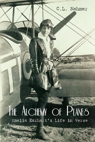 Cover image for The Alchemy of Planes: Amelia Earhart's Life in Verse