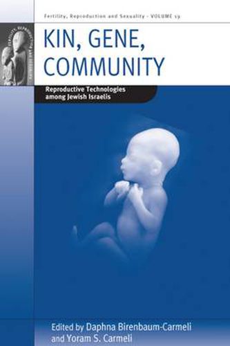 Cover image for Kin, Gene, Community: Reproductive Technologies among Jewish Israelis