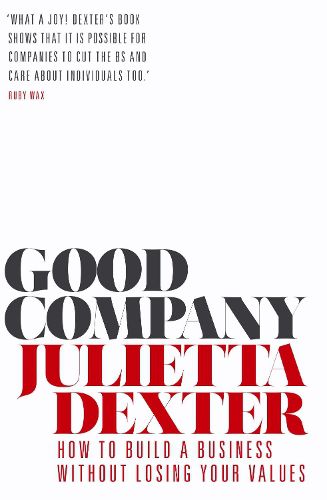 Cover image for Good Company: How to Build a Business without Losing Your Values