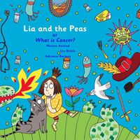 Cover image for Lia and The Peas - Or What is Cancer?