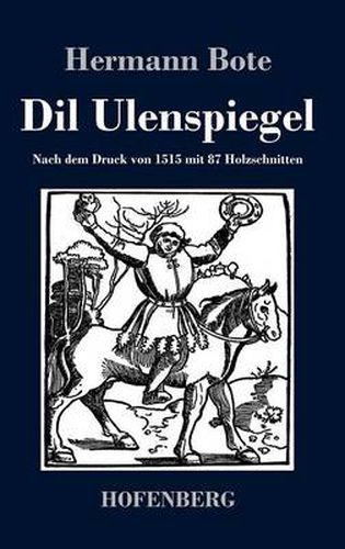 Dil Ulenspiegel: Nach dem Druck von 1515 mit 87 Holzschnitten