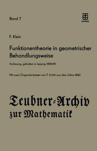 Funktionentheorie in Geometrischer Behandlungsweise: Vorlesung, Gehalten in Leipzig 1880/81