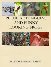 Cover image for Peculiar Penguins and Funny Looking Frogs