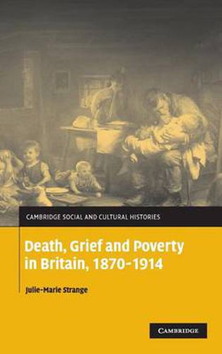 Cover image for Death, Grief and Poverty in Britain, 1870-1914