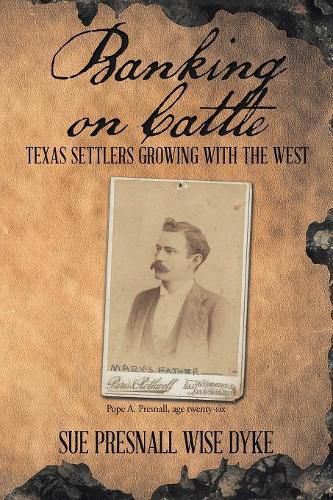 Cover image for Banking on Cattle: Texas Settlers Growing with the West