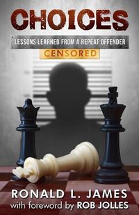Cover image for Choices - Censored: Lessons Learned From a Repeat Offender