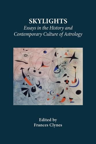 Cover image for Skylights: Essays in the History and Contemporary Culture of Astrology