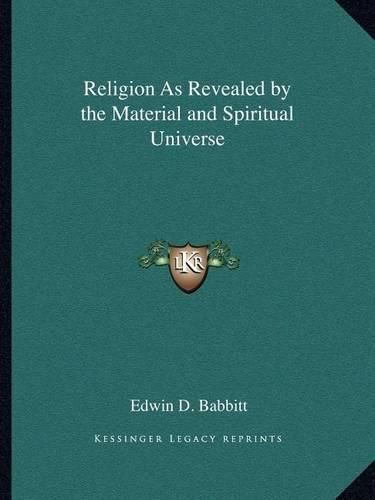 Cover image for Religion as Revealed by the Material and Spiritual Universe