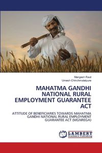 Cover image for Mahatma Gandhi National Rural Employment Guarantee ACT