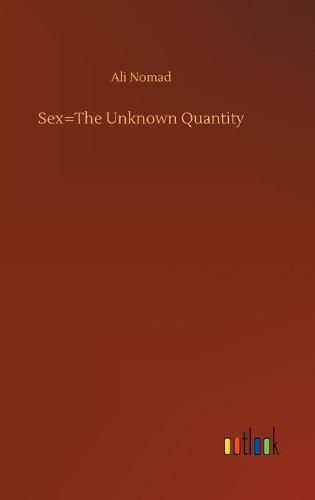 Sex=The Unknown Quantity