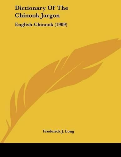 Cover image for Dictionary of the Chinook Jargon: English-Chinook (1909)