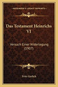 Cover image for Das Testament Heinrichs VI: Versuch Einer Widerlegung (1907)