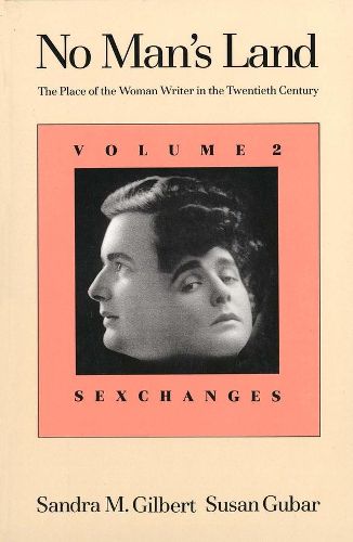 No Man's Land: The Place of the Woman Writer in the Twentieth Century, Volume 2: Sexchanges