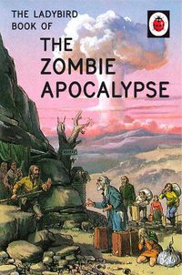 Cover image for The Ladybird Book of the Zombie Apocalypse