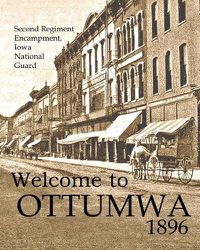 Cover image for Welcome to Ottumwa 1896: Second Regiment Encampment Iowa National Guard