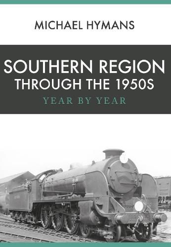 Cover image for Southern Region Through the 1950s: Year by Year