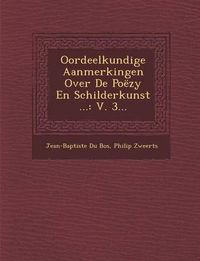 Cover image for Oordeelkundige Aanmerkingen Over de Poezy En Schilderkunst ...: V. 3...