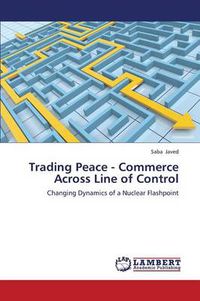 Cover image for Trading Peace - Commerce Across Line of Control