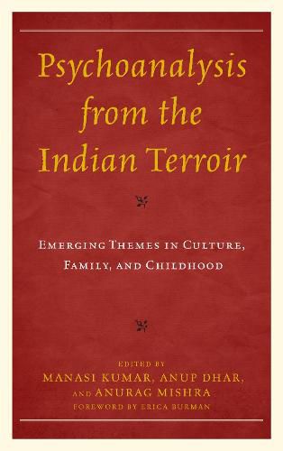 Psychoanalysis from the Indian Terroir: Emerging Themes in Culture, Family, and Childhood