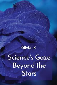 Cover image for Science's Gaze Beyond the Stars