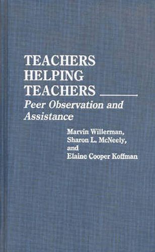 Cover image for Teachers Helping Teachers: Peer Observation and Assistance