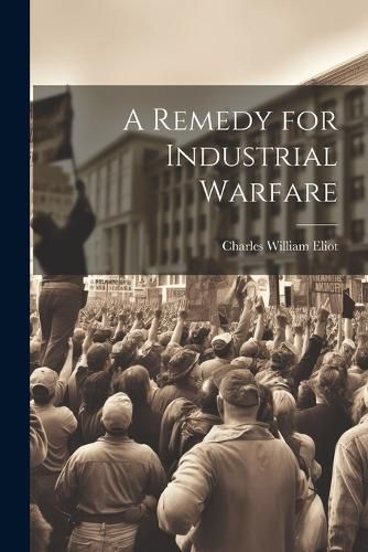 Cover image for A Remedy for Industrial Warfare