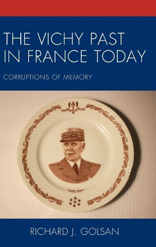 Cover image for The Vichy Past in France Today: Corruptions of Memory