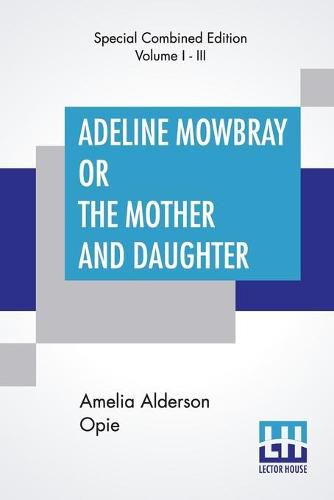 Adeline Mowbray Or The Mother And Daughter (Complete)