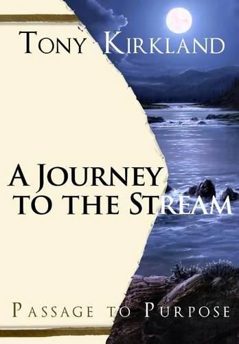 Cover image for A Journey To The Stream: Passage To Purpose