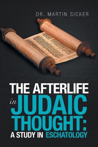 Cover image for The Afterlife in Judaic Thought: a Study in Eschatology