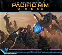 Cover image for The Art and Making of Pacific Rim Uprising