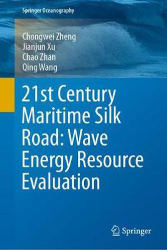 Cover image for 21st Century Maritime Silk Road: Wave Energy Resource Evaluation