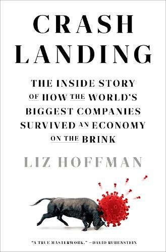 Cover image for Crash Landing: The Inside Story of How the World's Biggest Companies Survived an Economy on the Brink