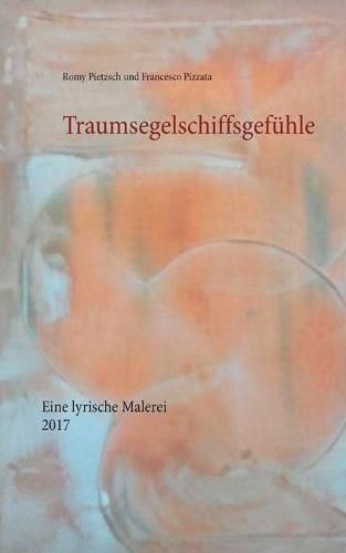 Cover image for Traumsegelschiffsgefuhle: Eine lyrische Malerei