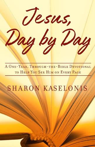 Cover image for Jesus, Day by Day: A One-Year, Through-The-Bible Devotional to Help you See Him on Every Page