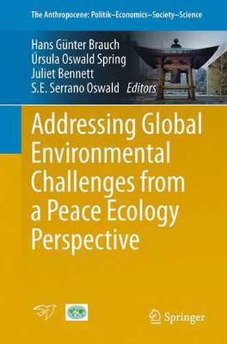 Cover image for Addressing Global Environmental Challenges from a Peace Ecology Perspective