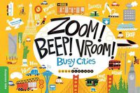 Cover image for Zoom! Beep! Vroom! Busy Cities