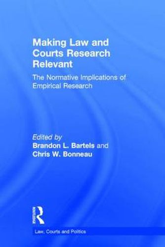 Cover image for Making Law and Courts Research Relevant: The Normative Implications of Empirical Research