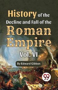 Cover image for History of the Decline and Fall of the Roman Empire