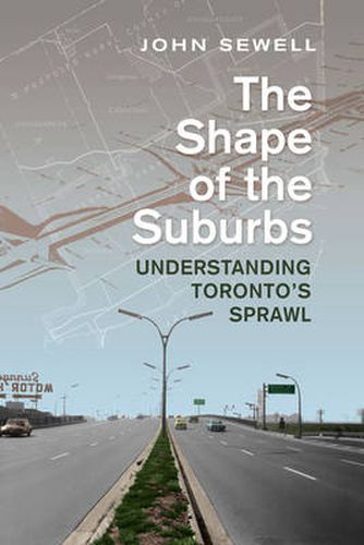 Cover image for Shape of the Suburbs: Understanding Toronto's Sprawl