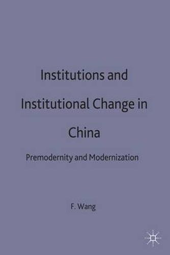 Cover image for Institutions and Institutional Change in China: Premodernity and Modernization