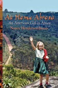 Cover image for At Home Abroad: An American Girl in Africa