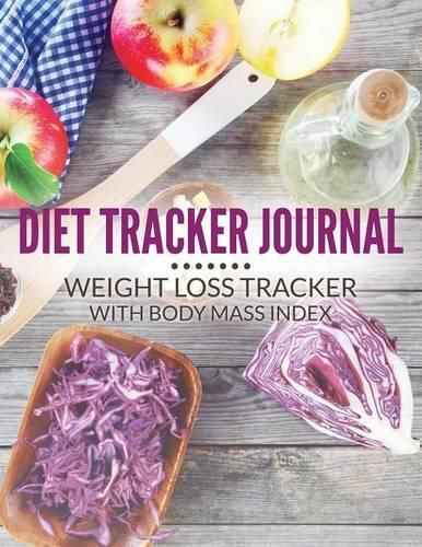 Cover image for Diet Tracker Journal: Weight Loss Tracker with Body Mass Index