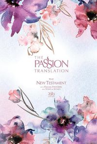 Cover image for The Passion Translation New Testament with Psalms Proverbs and Song of Songs (2020 Edn) Passion in Plum Hb