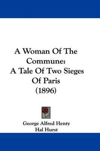 Cover image for A Woman of the Commune: A Tale of Two Sieges of Paris (1896)