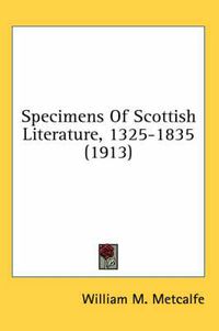 Cover image for Specimens of Scottish Literature, 1325-1835 (1913)